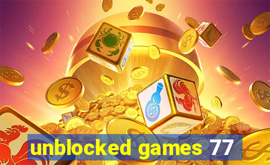 unblocked games 77